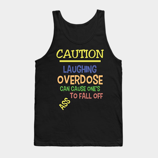 Caution Warning Sign - Laughing - Colorful Cheerful Typography - Funny Jokes Humor Tank Top by WIZECROW